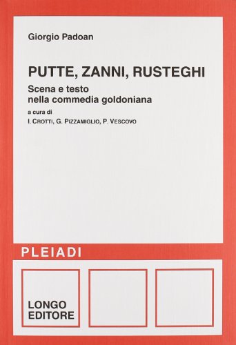 Beispielbild fr Putte, zanni, rusteghi. Scena e testo nella commedia goldoniana zum Verkauf von Librodifaccia