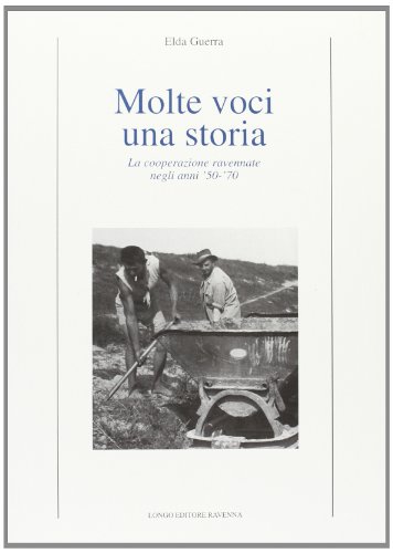 Beispielbild fr Molte voci, una storia. La cooperazione ravennate negli anni '50-'70 zum Verkauf von Brook Bookstore