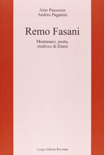 Beispielbild fr Remo Fasani. Montanaro, poeta, studioso di Dante zum Verkauf von Brook Bookstore