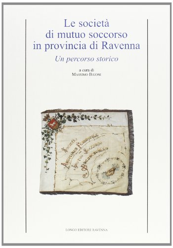 Beispielbild fr Le societ di mutuo soccorso in provincia di Ravenna zum Verkauf von Brook Bookstore