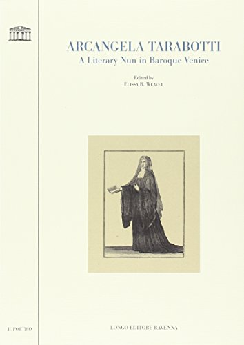 9788880634928: Arcangela Tarabotti. A literary nun in baroque Venice (Il portico. Sez. materiali letterari)