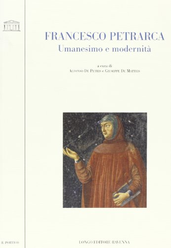 9788880635833: Francesco Petrarca. Umanesimo e modernit (Il portico)