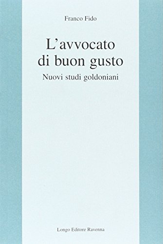 Beispielbild fr L'avvocato di buon gusto. Nuovi studi goldoniani zum Verkauf von Wonder Book