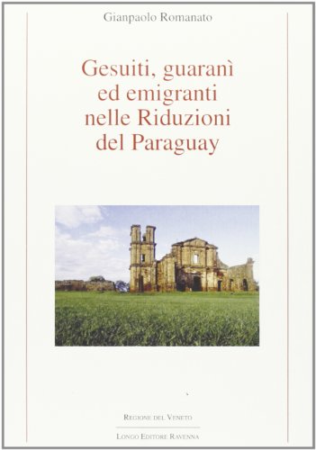 Beispielbild fr Gesuiti, Guaran ed emigranti nelle riduzioni del Paraguay zum Verkauf von libreriauniversitaria.it