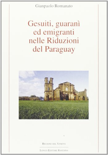 9788880636045: Gesuiti, Guaran ed emigranti nelle riduzioni del Paraguay (Storia)