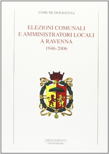 9788880636175: Elezioni comunali e amministratori locali. 1946-2006