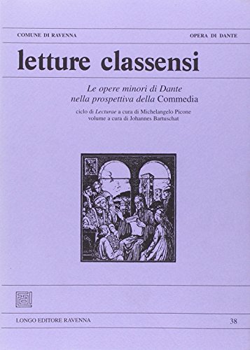 9788880636359: Letture classensi. Le Opere minori di Dante nella prospettiva della Commedia (Vol. 38)