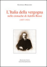 Beispielbild fr L'Italia della vergogna nelle cronache di Adolfo Rossi (1857-1921) (Italian) zum Verkauf von Brook Bookstore
