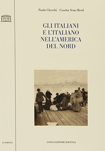 Stock image for Gli italiani e l'italiano nell'America del Nord. for sale by FIRENZELIBRI SRL