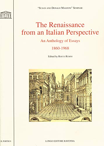 9788880637868: The Renaissance from an italian perspective. An anthology of essays (1860-1968) (Il portico. Sez. materiali letterari)