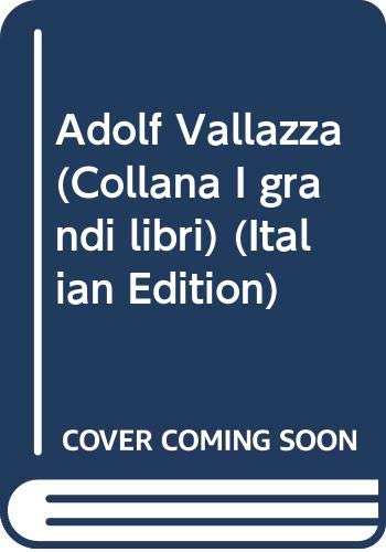 Adolf Vallazza (Collana I grandi libri) (Italian Edition) (9788880680741) by SteingraÌˆber, Erich