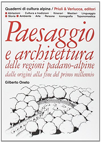 Stock image for Paesaggio E Architettura Delle Regioni Padano-Alpine Dalle Origini Alla Fine del Primo Millennio for sale by libreriauniversitaria.it