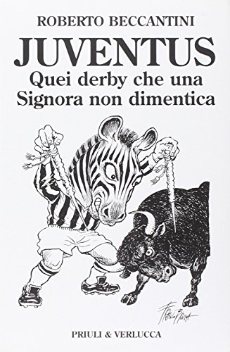 Imagen de archivo de Juventus. Quei derby che una signora non dimentica a la venta por medimops