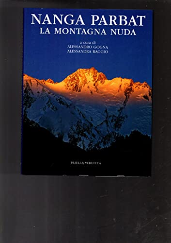 9788880683964: Nanga Parbat. La montagna nuda. Ediz. illustrata (Le montagne pi belle)