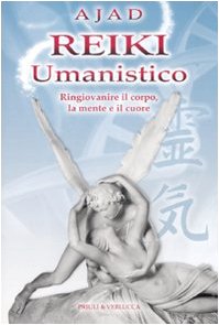 Imagen de archivo de Reiki umanistico. Ringiovanire il corpo, la mente e il cuore a la venta por medimops