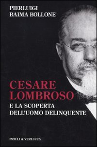 Beispielbild fr Cesare Lombroso e la scoperta delluomo delinquente zum Verkauf von Reuseabook