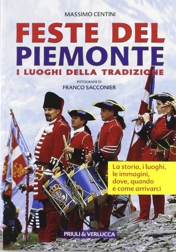Stock image for Feste del Piemonte. I luoghi della tradizione for sale by medimops
