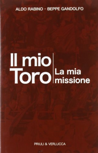 Stock image for Il mio Toro. La mia missione for sale by Libreria Oltre il Catalogo