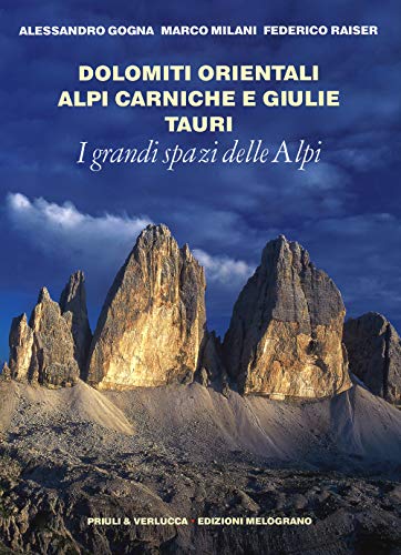 9788880686781: I grandi spazi delle Alpi. Ediz. illustrata. Dolomiti orientali, Alpi Carniche e Giulie Tauri (Vol. 8)