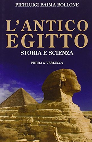 Stock image for L'antico Egitto. Storia e scienza for sale by libreriauniversitaria.it