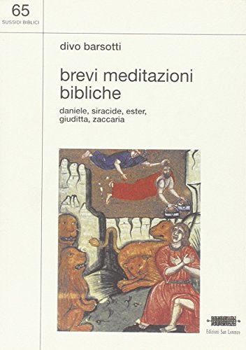 Brevi meditazioni bibliche. Daniele, Siracide, Ester, Giuditta, Zaccaria (9788880710929) by Unknown Author