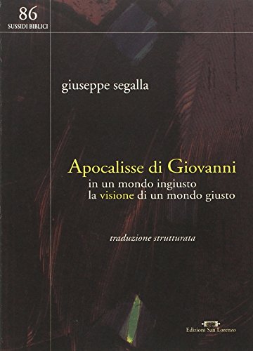 Apocalisse di Giovanni. In un mondo ingiusto la visione di un mondo giusto (9788880711520) by Unknown Author