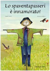 Stock image for Lo spaventapasseri  innamorato for sale by libreriauniversitaria.it