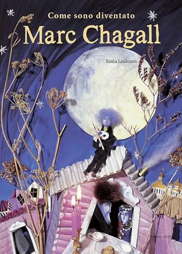 9788880721536: Come sono diventato Marc Chagall. Ediz. illustrata