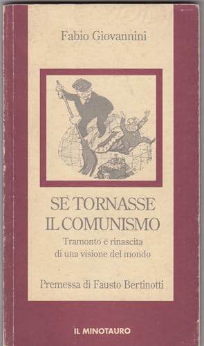 Beispielbild fr Se Tornasse Il Comunismo. Tramonto e Rinascita Di Una Visione Del Mondo zum Verkauf von Il Salvalibro s.n.c. di Moscati Giovanni