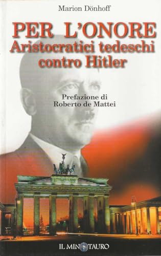 9788880730712: Per l'onore. Aristocratici tedeschi contro Hitler (Identit e cultura)