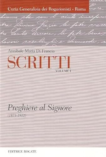 9788880753452: Scritti. Annibale Maria di Francia. Preghiere al Signore (1873-1912) (Vol. 1)