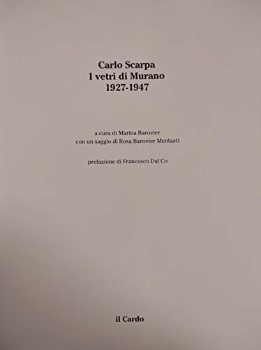 Carlo Scarpa. I vetri di Murano 1927-1947 (9788880790136) by Carlo. Scarpa