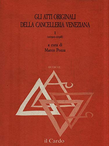 9788880790327: Gli atti originali della cancelleria veneziana. I (1090-1198).