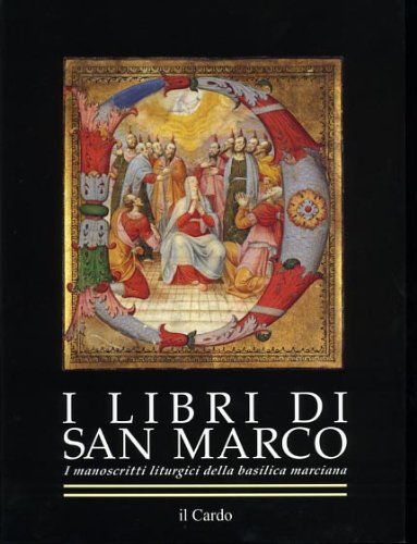 9788880790471: I Libri di San Marco. I manoscritti liturgici della basilica marciana.