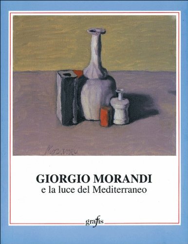 Giorgio Morandi e la luce del Mediterraneo (Italian Edition) (9788880810568) by Giorgio Morandi