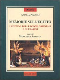 9788880823865: Memorie sull'Egitto e specialmente su i costumi delle donne orientali e gli harem