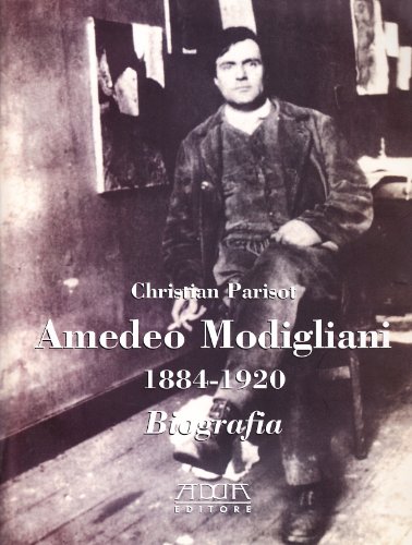 AMEDEO MODIGLIANI, 1884-1920. BIOGRAFIA.