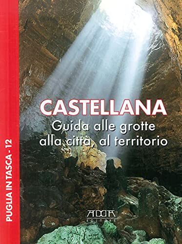 Beispielbild fr Castellana. Guida alle grotte, alla citt, al territorio zum Verkauf von libreriauniversitaria.it