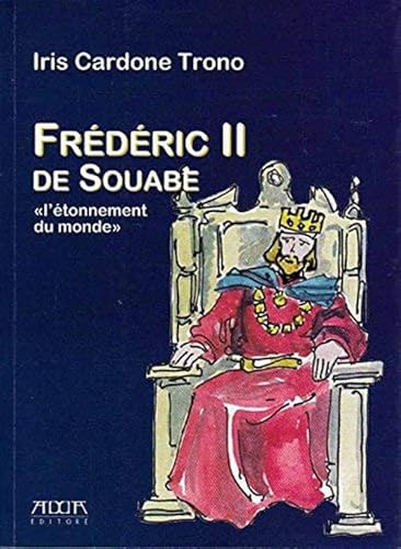 Stock image for Frederic II de Souabe. "L'tonnement du monde" for sale by deric