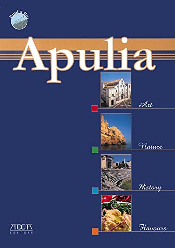 9788880828853: Apulia. Art nature history flavours