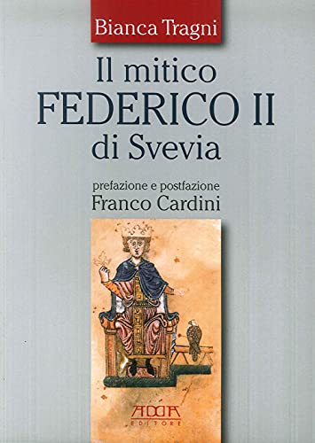 9788880828907: Il mitico Federico II di Svevia