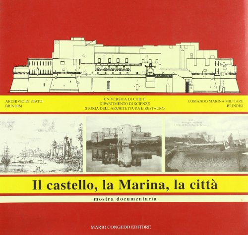 9788880862468: Il castello, la marina, la citt. Catalogo della mostra documentaria