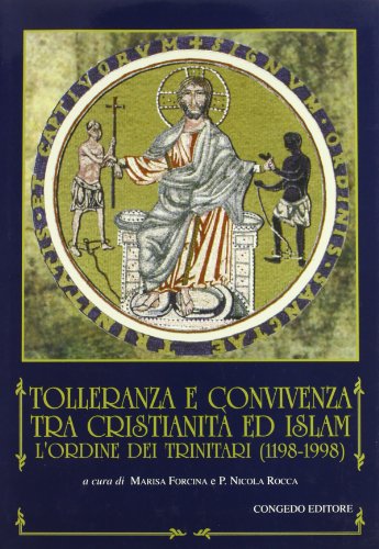 9788880862581: Tolleranza e convivenza tra cristianit ed Islam. L'Ordine dei Trinitari (1198-1998) (Univ. Le-Dip. st. stor. Med. et mod.)