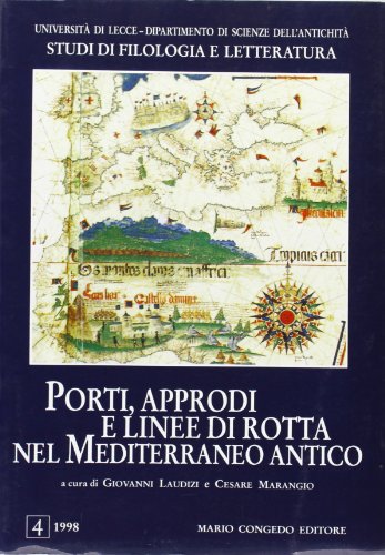 9788880862772: Porti, approdi e linee di rotta nel Mediterraneo antico: Atti del seminario di studi, Lecce, 29-30 novembre 1996 (Studi di filologia e letteratura) (Italian Edition)