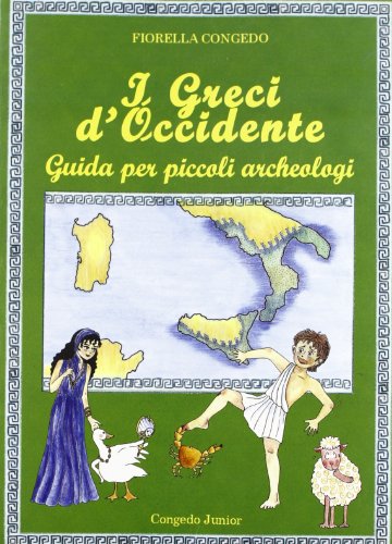 Stock image for I greci d'Occidente. Guida per piccoli archeologi for sale by Wonder Book