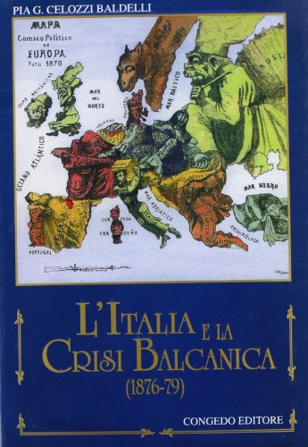 Beispielbild fr L'Italia e la crisi balcanica (1876-79) (Univ. Le-Dip. st. stor. Med. et mod.) zum Verkauf von medimops