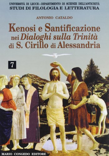 9788880864295: Kenosi e santificazione nei Dialoghi sulla Trinità di s. Cirillo di Alessandria