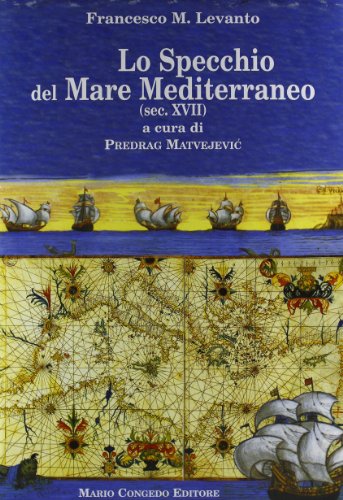 Lo Specchio Del Mare Mediterraneo (sec. XVII)