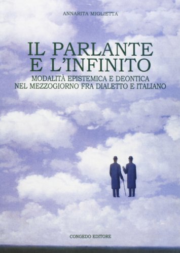 9788880865094: Il parlante e l'infinito. Modalit epistemica e deontica nel Mezzogiorno fra dialetto e italiano (Sociolinguistica e dialettologia)