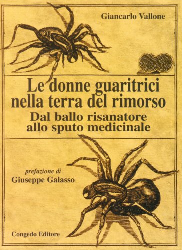 9788880865728: Le donne guaritrici nella terra del rimorso. Dal ballo risanatore allo sputo medicinale